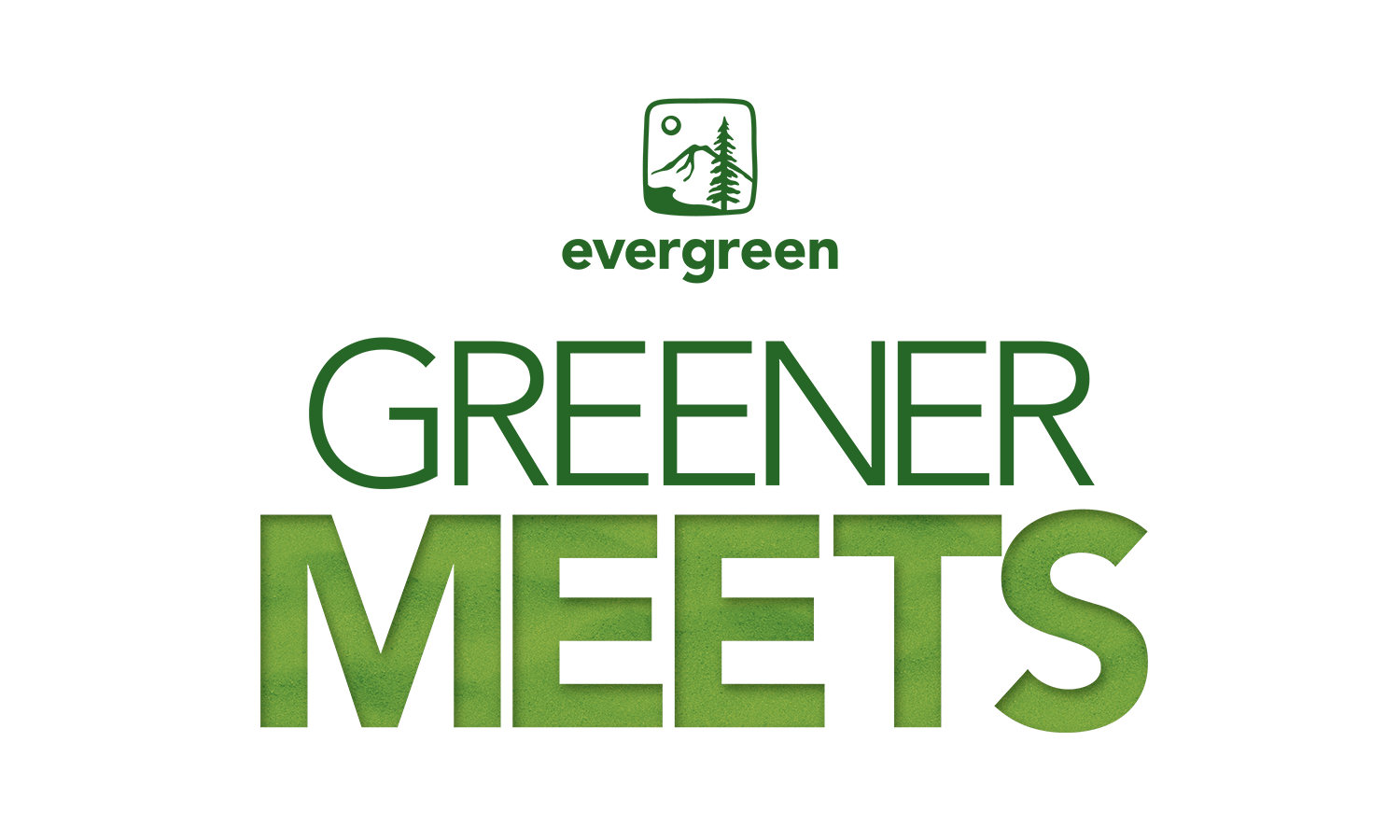 Evergreen logo with Greener Meets below.